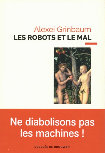 Alexeï Grinbaum - Les robots et le mal.