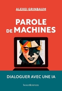 Alexeï Grinbaum - Parole de machines.