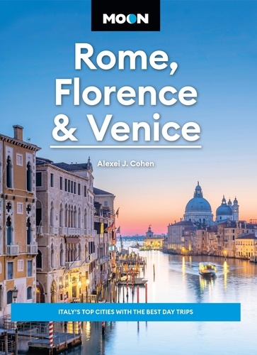 Moon Rome, Florence &amp; Venice. Italy's Top Cities with the Best Day Trips