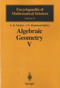 Alexei N. Parshin et Igor-R Shafarevich - Algebraic Geometry V.