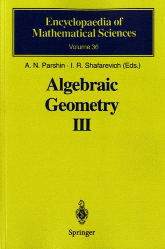 Alexei N. Parshin et Igor-R Shafarevich - Algebraic Geometry - Book 3, Complex Algebraic Varieties, Algebraic Curves and Their Jacobians.