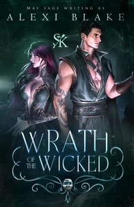  Alexi Blake et  May Sage - Wrath of the Wicked - The Seven Kingdoms Standalones, #3.