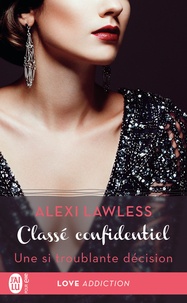Alexi Lawless - Classé confidentiel Tome 3 : Une si troublante décision.