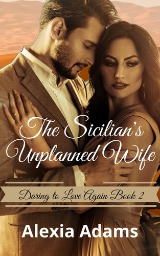  Alexia Adams - The Sicilian's Unplanned Wife - Daring to Love Again, #2.