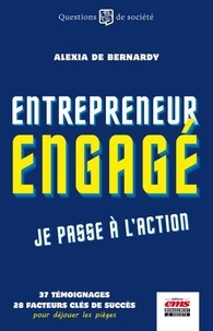 Livres gratuits téléchargeables sur ipod Entrepreneur engagé, je passe à l'action - 36 témoignages, 28 facteurs clés de succès, pour déjouer les pièges d'un monde meilleur 9782376879947 ePub MOBI iBook
