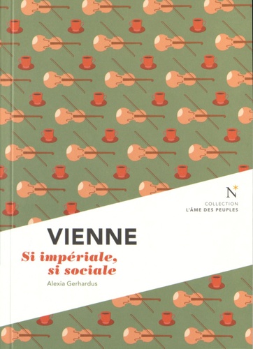 Alexia Gerhardus - Vienne - Si impériale, si sociale.