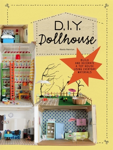 Alexia Henrion - D.I.Y Dollhouse.