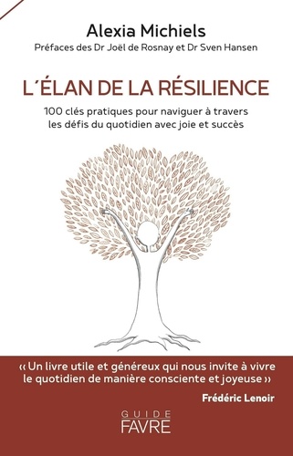 L'élan de la résilience. 100 clés pratiques pour naviguer à travers les défis du quotidien avec joie et sucès