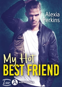Alexia Perkins - My Hot Best Friend.