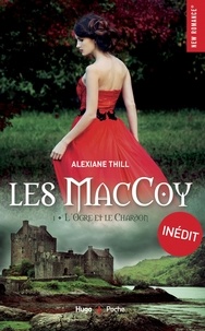 Alexiane Thill - Les Maccoy - Tome 1 L'ogre et le chardon.