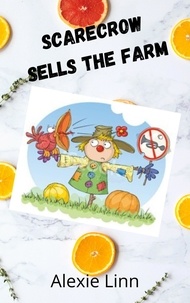  Alexie Linn - Scarecrow Sells the Farm - Scarecrow, #3.