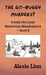  Alexie Linn - The Git-Buggy Murders? - Sally the Loner, #8.