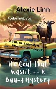  Alexie Linn - The Goat that Wasn't; A Baa-d Mystery - Sally the Loner, #12.