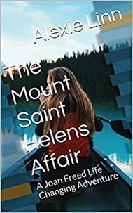  Alexie Linn et  A.L.O. Snider - The Mount Saint Helens Affair - A Life Changing Joan Freed Mystery Adventure, #6.