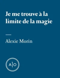 Je me trouve à la limite de la magie