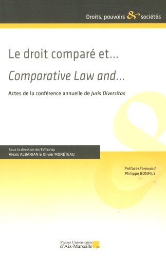 Alexis Albarian et Olivier Moréteau - Le droit comparé et... - Actes de la conférence annuelle de Juris Diversitas.