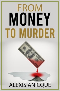  Alexis Anicque - From Money to Murder.