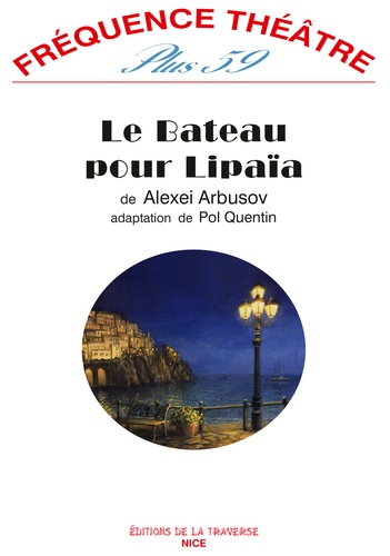 Alexis Arbusov et Pol Quentin - Le bateau pour Lipaïa.