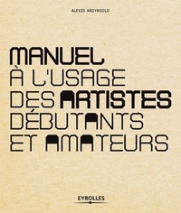 Alexis Argyroglo - Manuel à l'usage des artistes débutants et amateurs.