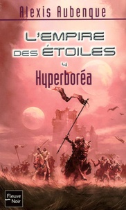 Alexis Aubenque - L'Empire des Etoiles Tome 4 : Hyperboréa.