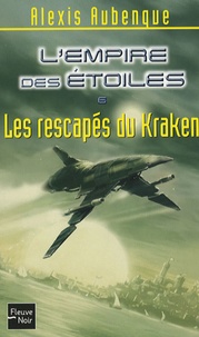 Alexis Aubenque - L'Empire des Etoiles Tome 6 : Les rescapés du Kraken.