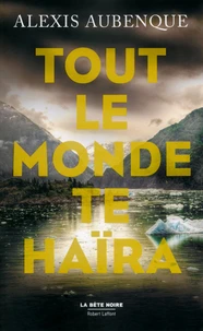 Tout le monde te haïra