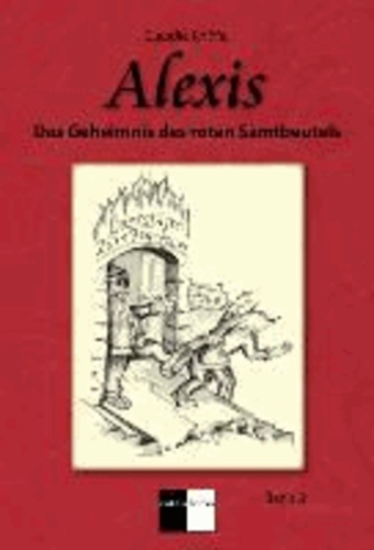 Alexis - Band 3 - Das Geheimnis des roten Samtsbeutels.