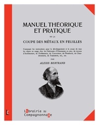  Alexis bertrand - Coffret manuel theorique et pratique de la coupe des metaux en feuilles tome 1 et 2.