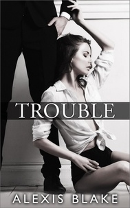  Alexis Blake - Trouble - Complete Series - Trouble.