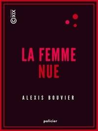 Alexis Bouvier - La Femme nue.