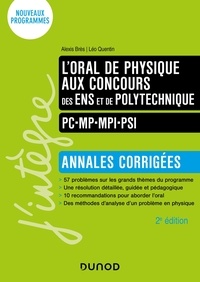 Alexis Brès et Léo Quentin - L'oral de physique aux concours des ENS et de Polytechnique - Annales corrigés.