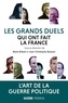 Alexis Brézet et Jean-Christophe Buisson - Les grands duels qui ont fait la France.