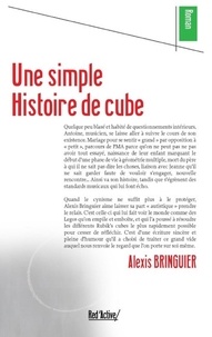 Alexis Bringuier - Une simple histoire de cube.