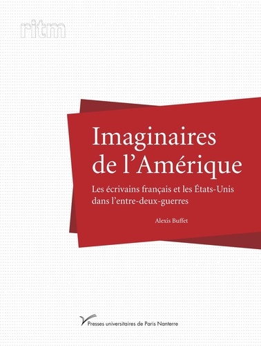 Imaginaires de l'Amérique. Les écrivains français et les Etats-Unis dans l'entre-deux-guerres