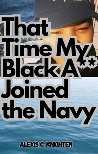 That Time My Black A** Joined the Navy