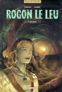 Alexis Chabert et Didier Convard - Rogon le Leu Tome 4 : Den Bleiz.