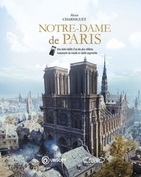 Alexis Charniguet et  Ubisoft - Notre-Dame de Paris.