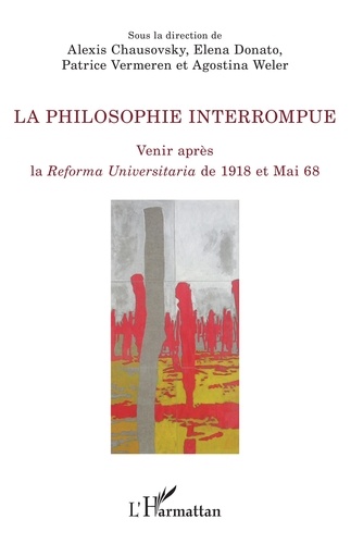 La philosophie interrompue. Venir après la Reforma Universitaria de 1918 et Mai 68