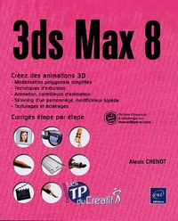 Alexis Chenot - 3ds Max 8 - Créez des animations 3D.