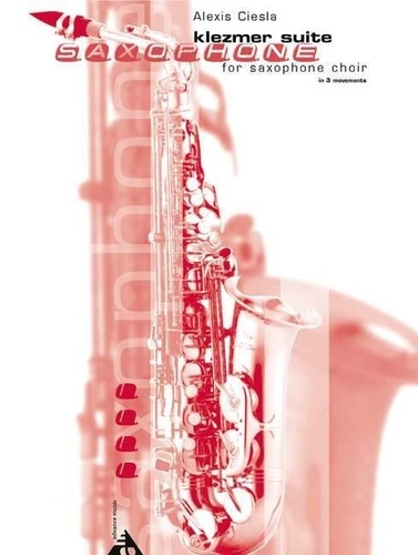 Alexis Ciesla - Klezmer Suite - saxophone-ensemble (SAAATBar), C-bass and tambourine. Partition et parties..