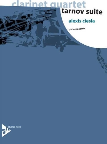 Alexis Ciesla - Tarnov Suite - 4 clarinets (3 clarinets in Bb and bass clarinet in Bb). Partition et parties..