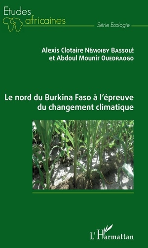 Alexis Clotaire Némoiby Bassolé et Abdoul Mounir Ouedraogo - Le nord du Burkina Faso à l'épreuve du changement climatique.