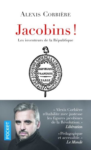 Jacobins !. Les inventeurs de la République  édition revue et augmentée