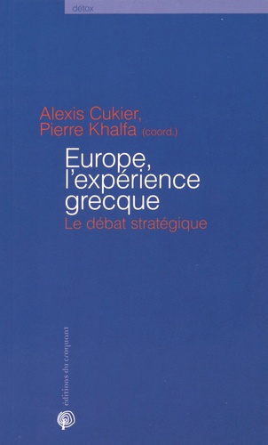 Alexis Cukier et Pierre Khalfa - Europe, l'expérience grecque - Le débat stratégique.