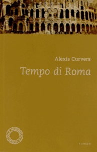 Alexis Curvers - Tempo di Roma.