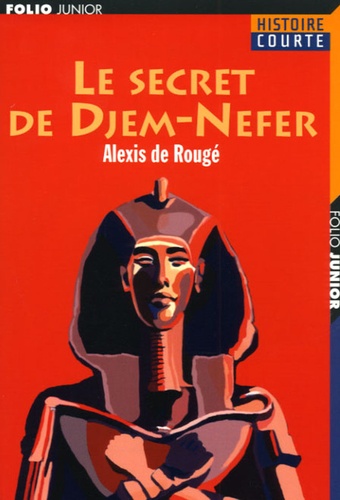 Alexis de Rougé - Le secret de Djem-Nefer.