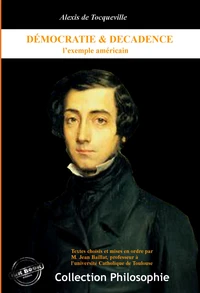 Démocratie et décadence : l’exemple américain (Textes choisis & mis en ordre par M. Jean Baillat). [Nouv. éd. revue et mise à jour].