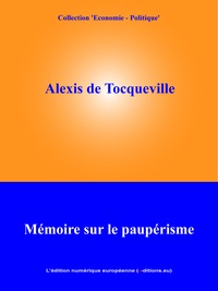 Alexis De Tocqueville - Mémoire sur le paupérisme.