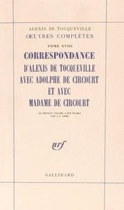 Artinborgo.it Oeuvres complètes - Tome 18, Correspondance d'Alexis de Tocqueville avec Adolphe de Circourt et avec Madame de Circourt Image