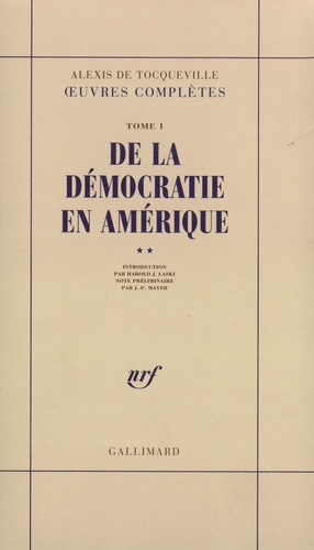 Alexis de Tocqueville - Oeuvres complètes - Tome 1, De la démocratie en Amérique.